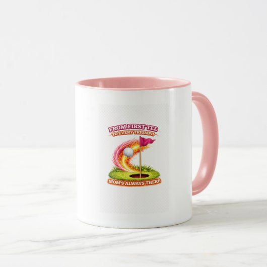 Golf Mom Always There Mug | From First Tee to Ever (Devant droit)