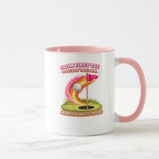 Golf Mom Always There Mug | From First Tee to Ever (Droite)