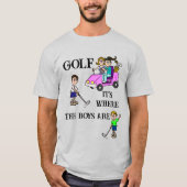 Golf Où Les Garçons Sont T-Shirt (Devant)