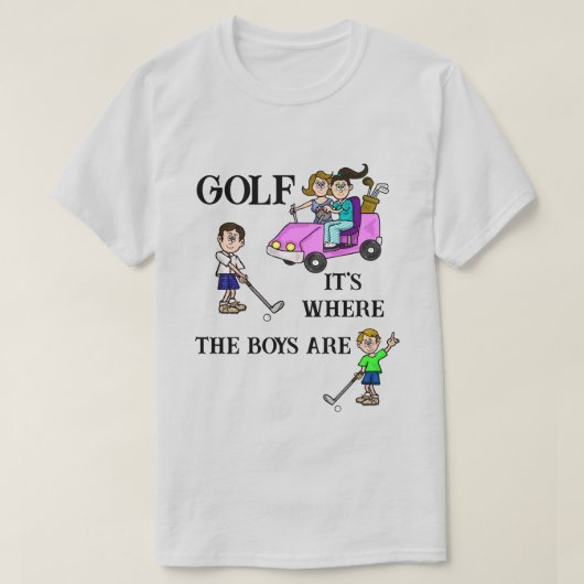 Golf Où Les Garçons Sont T-Shirt (Design devant)