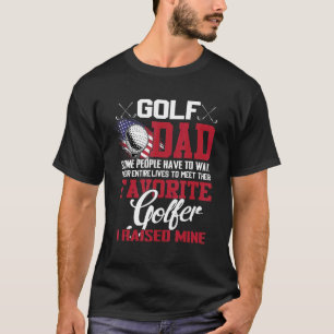 Golf pa Sommige mensen moeten hun hele leven wacht T-shirt