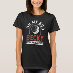Golf Player Golfing Oh mijn God Becky Kijk naar ha T-shirt