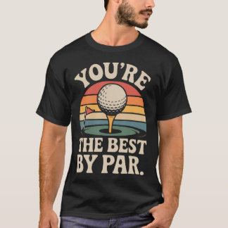 Golf Pun Retro Vintage Je Bent De Beste Door T-shirt