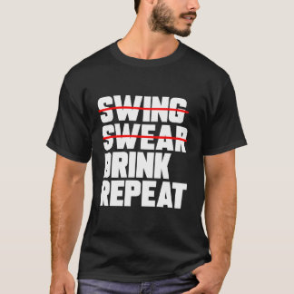 Golf Swing Swear Drink Herhaal Funny Golfer T-shirt