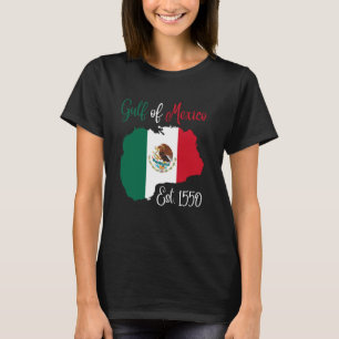 Golf van Mexico Kaart Mexicaanse vlag Est. 1550 On T-shirt