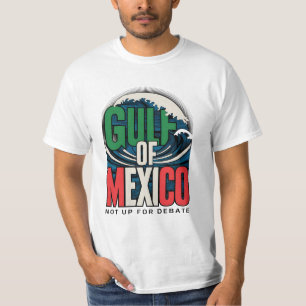 Golf van Mexico – Niet voor debat T-shirt