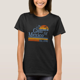 Golf van Mexico voor altijd sinds 1550  Beach Me T-shirt