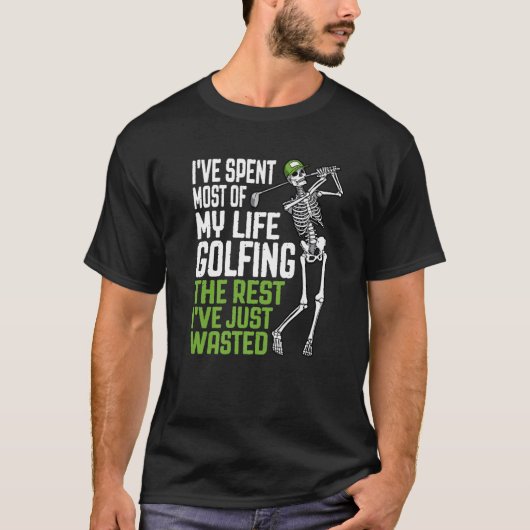 Golf Wasted Golfing Life Funny Skeleton Golfer Quo T-shirt (Voorkant)