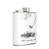 Golf Wat er nog meer is Fun Golfer Quote Heupfles (Rechts)