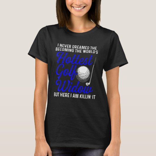 Golf Widow Hottest Golfer Funny Golfing T-shirt (Voorkant)