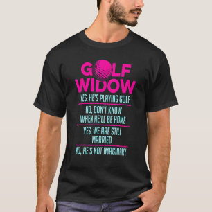 Golf Widow Wife nog steeds getrouwd Golfer Golfing T-shirt