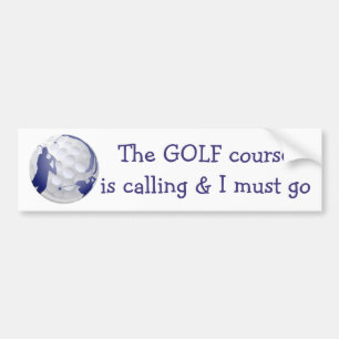 Golfbaan is bellen en ik moet gaan, Fun Golf Quote Bumpersticker