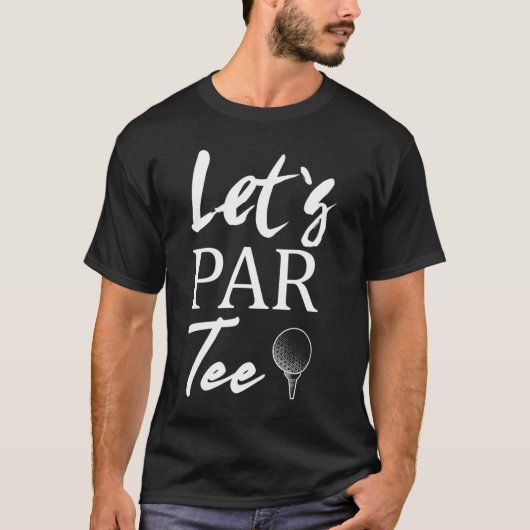 Golfbal en Golfen Let's Par T-shirt (Voorkant)