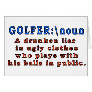 GOLFER A DRUNKEN LIAR