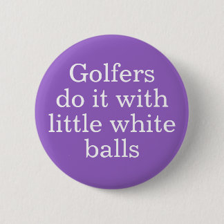 Golfers doen het met kleine witte ballen ronde button 5,7 cm