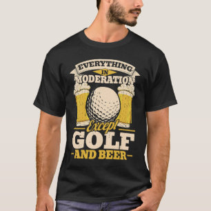 Golfing Alles in Moderatie behalve Golf en B T-shirt