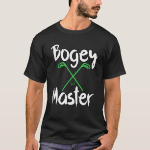 Golfing Humor Bogey Master Golf Clubs Golfer T-shirt