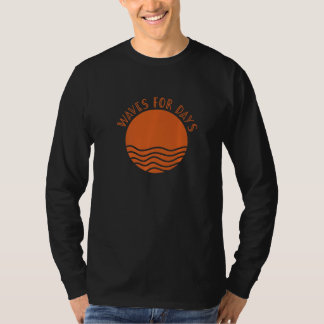 Golven Voor Dagen Surfmeisje Jongen Surfen Bord T-shirt