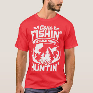 Gone Fishing is snel weer terug naar Huntin T-shirt