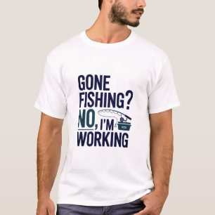 Gone Gevist Nee Ik werk Grappig Fisher Quote T-shirt