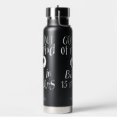 'Gone Out of My Mind', aangepaste naam Waterfles (Links)