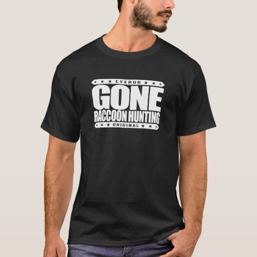 GONE RACCOON HUNTING - Night Coon Hunter & Trapper T-shirt (Voorkant)