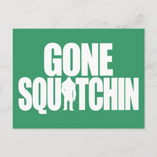 Gone Squatchin Briefkaart (Voorkant)