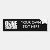 GONE SQUATCHIN" - BUMPERSTICKER (Voorkant)