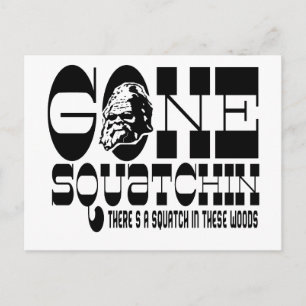 Gone Squatchin - Er is een Squatch in deze Bossen Briefkaart