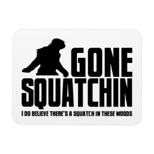 Gone Squatchin - Funny Bigfoot Believer Magneet