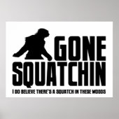 Gone Squatchin - Funny Bigfoot Believer Poster (Voorkant)