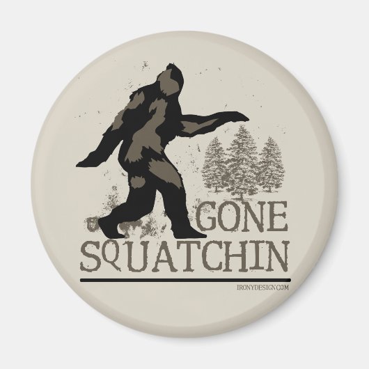 Gone Squatchin Magneet (Voorkant)