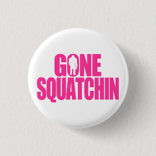 Gone Squatchin Ronde Button 3,2 Cm
