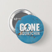 Gone Squatchin  Ronde Button 5,7 Cm (Voorkant /achterkant)