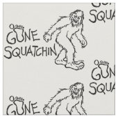 Gone Squatchin Stof (Close Up)