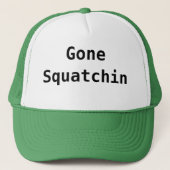 Gone Squatchin Trucker Pet (Voorkant)