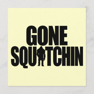 Gone Squatchin Uitnodiging
