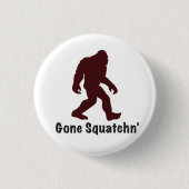Gone Squatchn' Ronde Button 3,2 Cm (Voorkant)