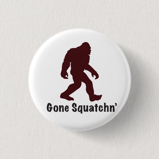 Gone Squatchn' Ronde Button 3,2 Cm (Voorkant)