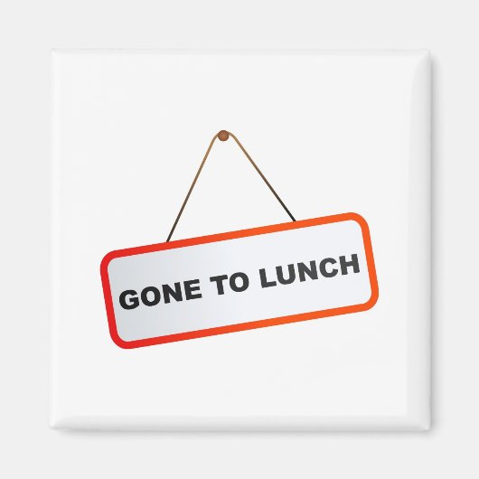 Gone to Lunch Magneet (Voorkant)