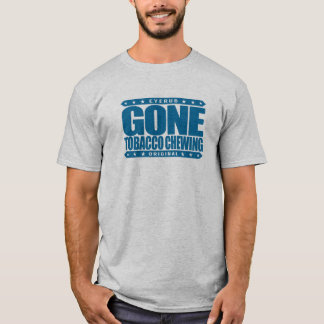GONE TOBACCO CHEWING - Ik hou van gearomatiseerde  T-shirt