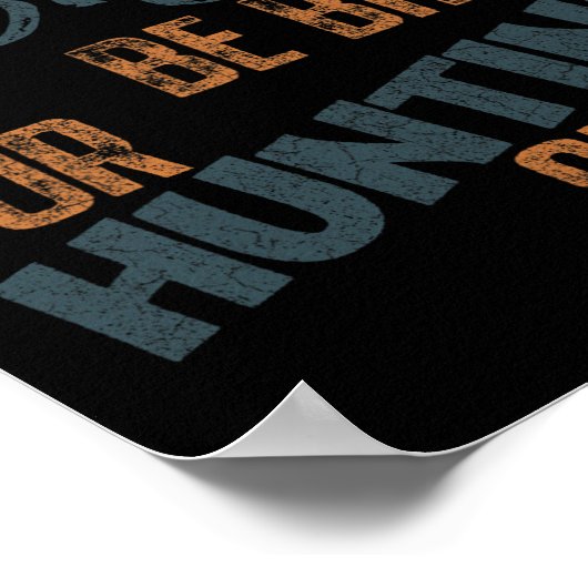 Gone Vist Be Byck voor jachtseizoen Fisherman Poster (Hoek)