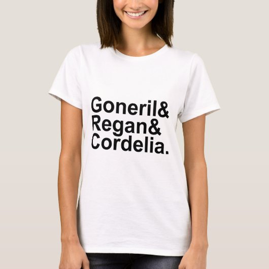 Goneril Regan Cordelia | Koning Lear's Daughters T-shirt (Voorkant)