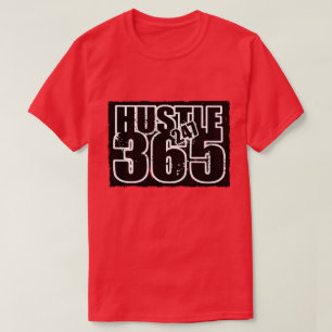 Gonna Hustle 247 365 T-shirt
