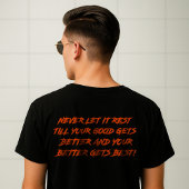 Good Better Best Never Let It Rest (2 SIDE) T-shirt