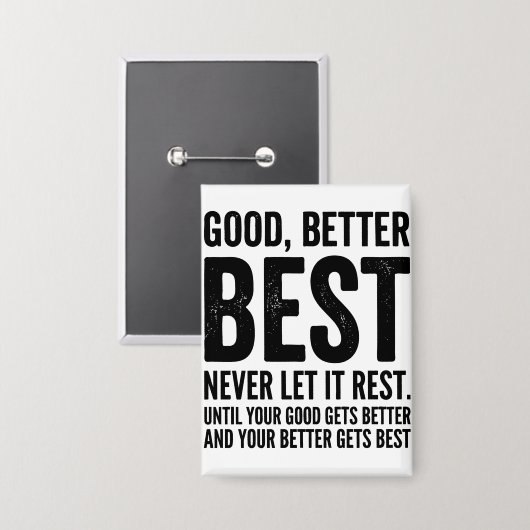 Good Better Best Never Let It Rest funny quote Button (Voorkant / Achterkant)