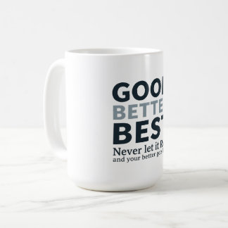 Good Better Best Never let it Rest Motivational Qu Koffiemok