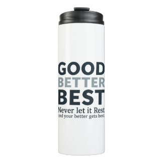 Good Better Best Never let it Rest Motivational Qu Thermosbeker