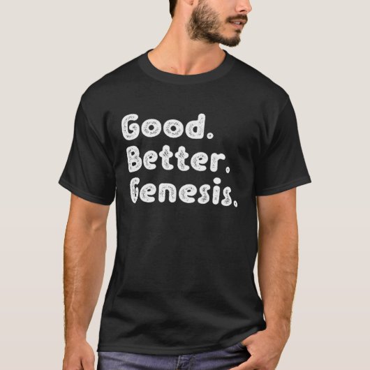 Good better Genesis T-shirt (Voorkant)