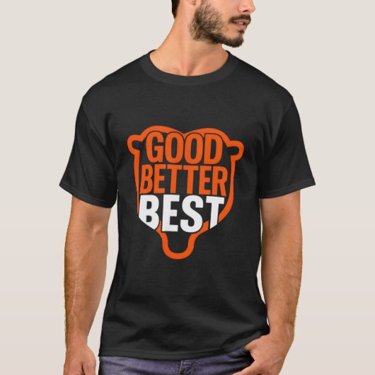 Good Better Never Let It Rest Motivation Bear Claw T-shirt (Voorkant)